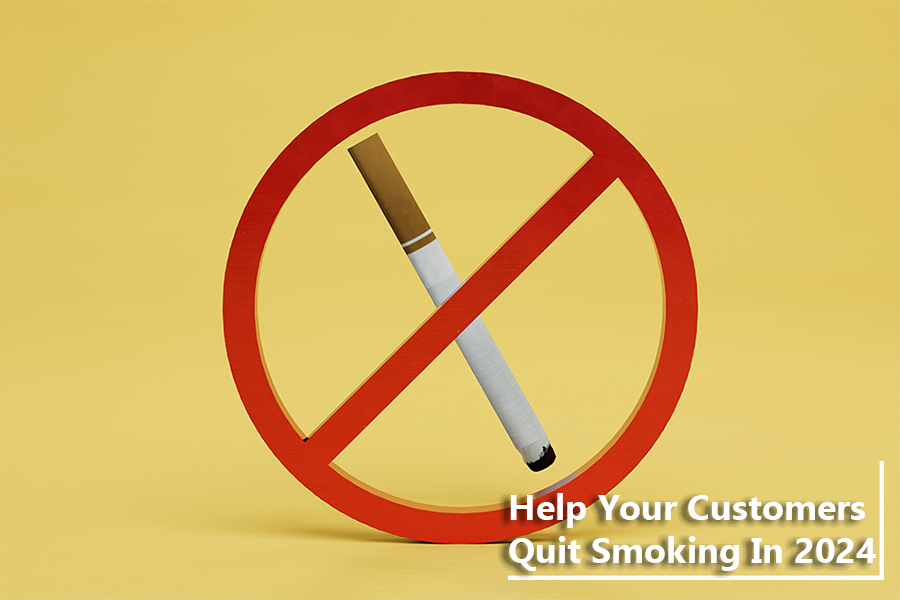 The Best Ways to Help Your Customers Quit Smoking In 2024